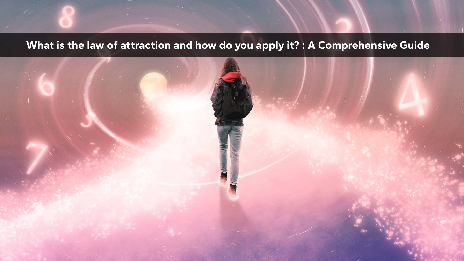 What is the law of attraction and how to apply it